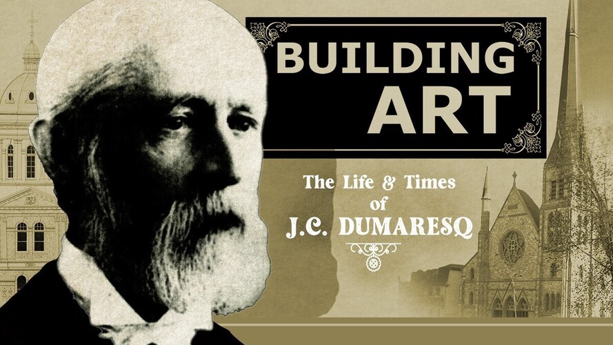 Présentation de DOCTalks intitulée « Building Art: The Life & Times of J.C. Dumaresq »